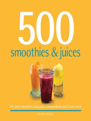 cover image of 500 Smoothies & Juices